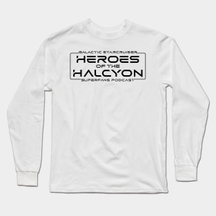 Heroes of the Halcyon - Galactic Starcruiser Superfans Podcast Long Sleeve T-Shirt